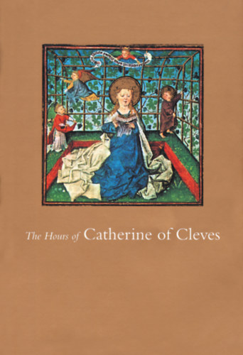 John Plummer - The Hours of Catherine of Cleves