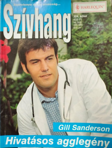 Gill Sanderson - Szívhang 324. kötet - Hivatásos agglegény
