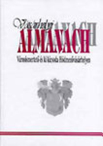 Kszegfalvi Ferenc; Dmtr Jnos dr.; Somodi Istvn; Majtnyin Tri Katalin - Vsrhelyi Almanach - Vrosismertet s ki kicsoda Hdmezvsrhelyen 1997