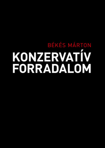 Bks Mrton - Konzervatv forradalom