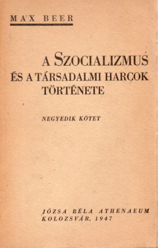 Max Beer - A szocializmus �s a t�rsadalmi harcok t�rt�nete IV. �jkor