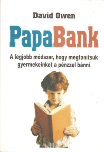 David Owen - PapaBank (A legjobb m�dszer, hogy megtan�tsuk gyermekeinket a p�nzzel b�nni)
