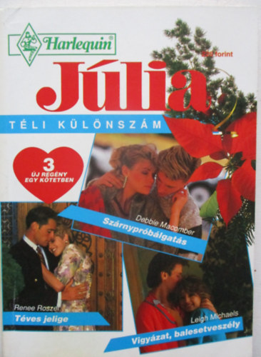 Renee Roszel, Leigh Michaels Debbie Macomber - J�lia t�li k�l�nsz�m - Sz�rnypr�b�lgat�s - T�ves jelige - Vigy�zat, balesetvesz�ly