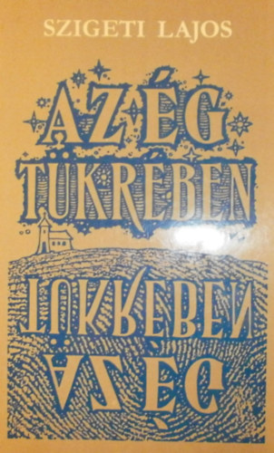 Szigeti Lajos - Az ég tükrében