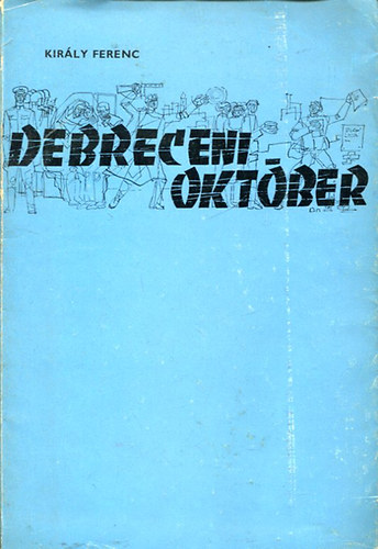 Kirly Ferenc - Debreceni oktber