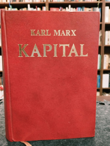 Karl Marx - A tőke. A politikai gazdaságtan kritikája I-III./Horvát nyelven/