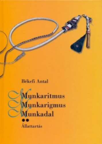 Bkefi Antal - Munkaritmus - Munkarigmus - Munkadal II.  - llattarts (ltarts, juhtarts, aprjszg)