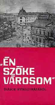 Czak-Hrsfalvi-Kopka-Szab - "n szke vrosom" (rsok Nyregyhzrl)