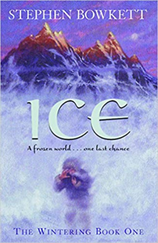 Stephen Bowkett - Ice: A Frozen World .. One Last Chance