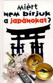 S.-Hama, N.-Rice, J. Kaji - Mi�rt nem b�rjuk a jap�nokat?