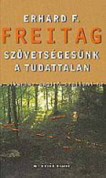 Erhard F. Freitag - Szvetsgesnk a tudattalan