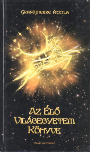 Grandpierre Attila - Az l vilgegyetem knyve
