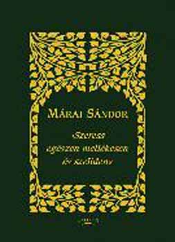 M�rai S�ndor - "Szeress eg�szen mell�kesen �s szel�den" (+CD mell�klet)