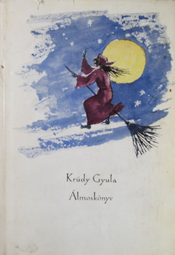 Kr�dy Gyula - �lmosk�nyv