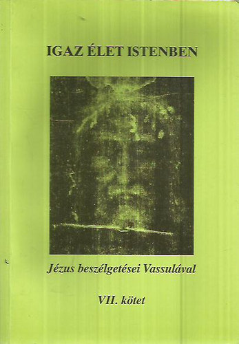 Vassula Ryden - Igaz �let Istenben - J�zus besz�lget�sei Vassul�val VII.