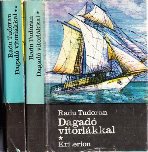 Radu Tudoran - Dagadó vitorlákkal I-II.