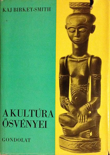 Kaj Birket-Smith - A kult�ra �sv�nyei