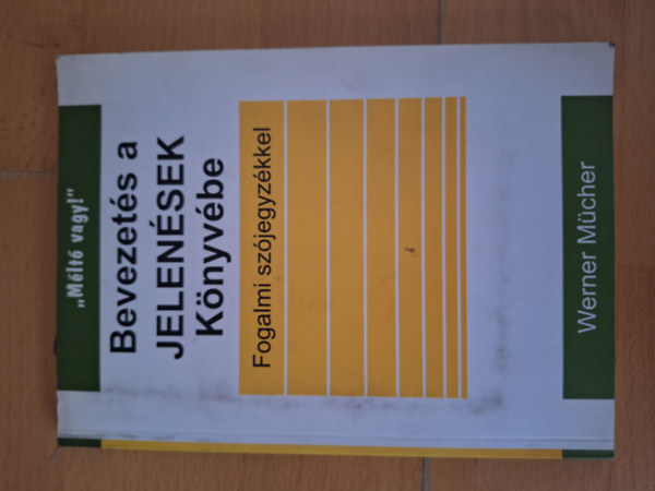 Werner M�cher - Bevezet�s a Jelen�sek K�nyv�be (fogalmi sz�jegyz�k)