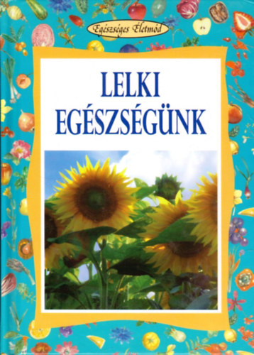 L�k� Eta - Lelki eg�szs�g�nk (Eg�szs�ges �letm�d)
