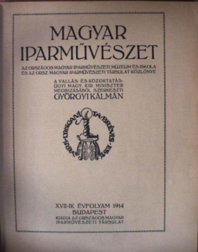 Gyrgyi Klmn  (szerk.) - Magyar iparmvszet XVII-ik vfolyam 1914