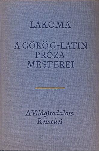 Lakoma - A g�r�g-latin pr�za mesterei