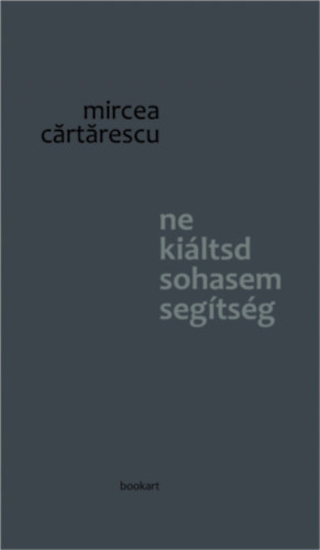 Mircea Cartarescu - Ne kiltsd sohasem segtsg