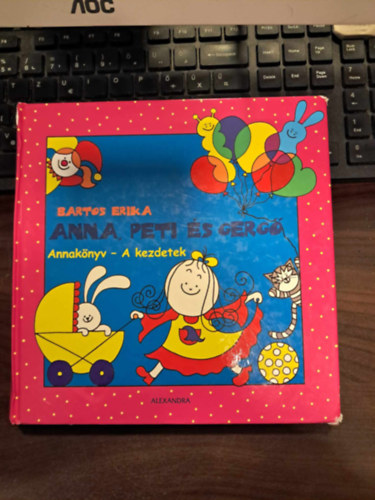 Bartos Erika - Anna, Peti s Gerg - Annaknyv - A kezdetek