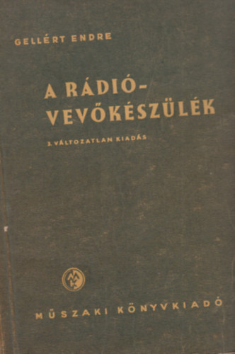 Gellért Endre - A rádióvevőkészülék