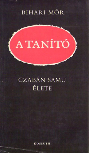 Bihari M�r - A tan�t� (Czab�n Samu �lete)