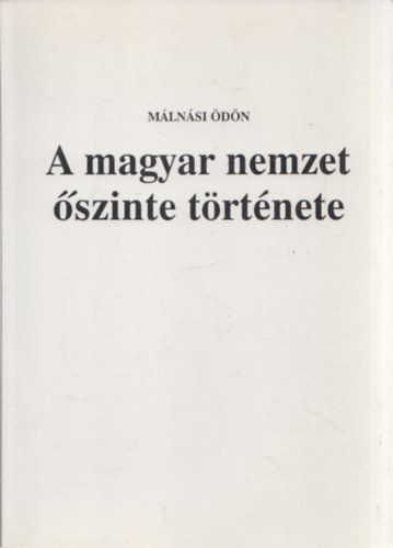 Mlnsi dn - A magyar nemzet szinte trtnete