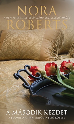 Nora Roberts - A msodik kezdet (A Boonsboro Inn trilgia els ktete)