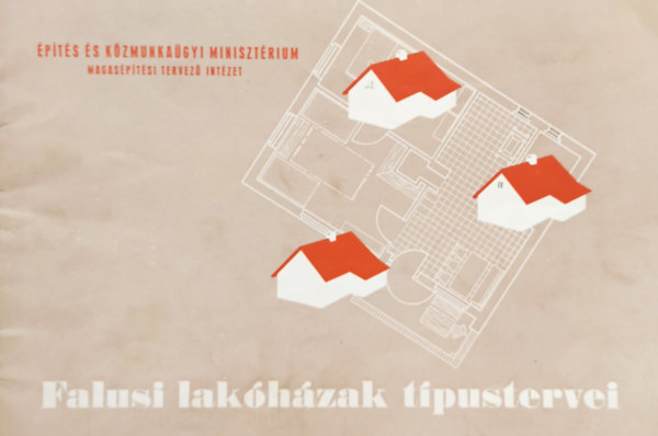 Tabéry Iván (szerk.) Perényi Imre (szerk.) - Falusi lakóházak típustervei