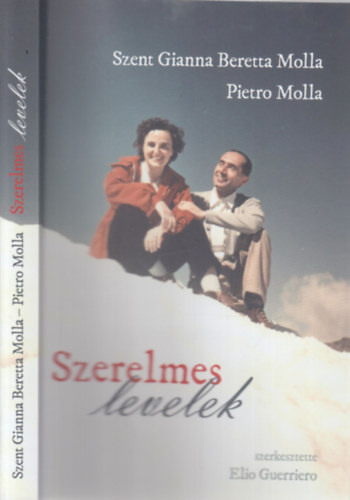 Elio Guerriero - Szerelmes levelek (Szent Gianna Beretta Molla - Pietro Molla)