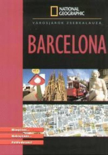 National Geographic Carole  Saturno (szerk.) - Barcelona (vrosjrk zsebkalauza)