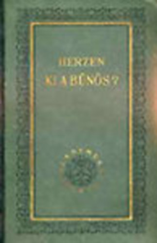 Herzen - Ki a bns? (Orosz remekrk)