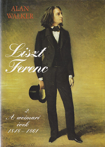 Alan Walker - Liszt Ferenc 2. - A weimari évek 1848-1861
