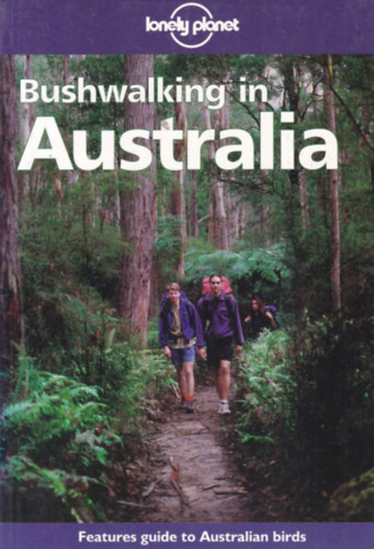John and Monica Chapman - Bushwalking in Australia (Lonely Planet)