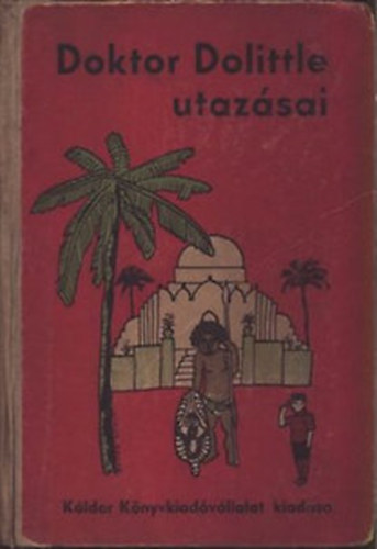 Hugh Lofting - Doktor Dolittle utazsai (Reiter Lszl rajzaival)