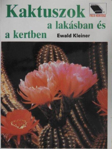 Ewald Kleiner, Ndosy Ferenc (ford.), Horst Lnser (fotk) - Kaktuszok a laksban s a kertben - Kaktuszok gyjtse s polsa, A helyes pols, Szaports, Kaktusz hibridek