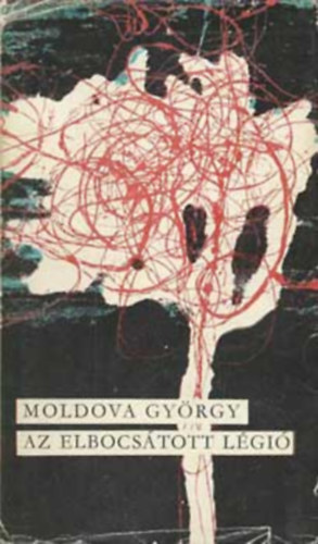 Moldova Gy�rgy - Az elbocs�tott l�gi�