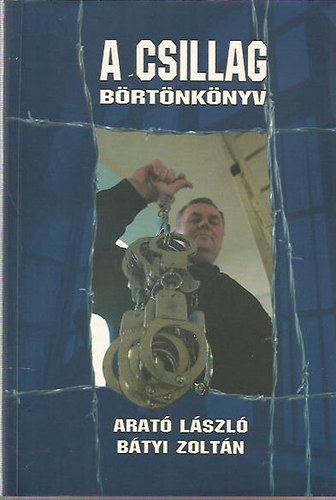 Arat� L�szl�-B�tyi Zolt�n - A Csillag. B�rt�nk�nyv