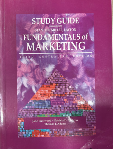 Patricia Di Virgilio, Thomas J. Adams Jane Westwood - Study Guide to accompany Stanton, Miller, Layton Fundamentals of Marketing