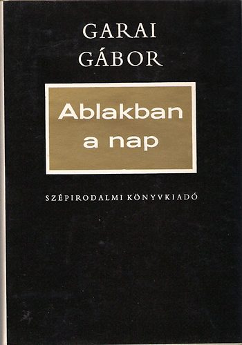 Garai G�bor - Ablakban a nap