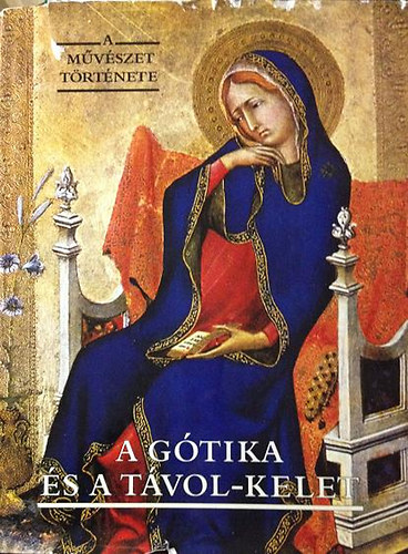 A g�tika �s a T�vol-Kelet (A m�v�szet t�rt�nete)