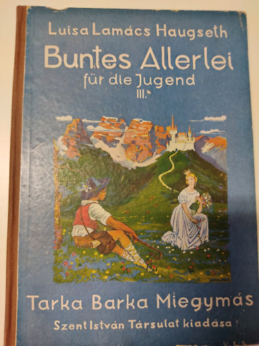 Luisa Lamcs-Haugseth - Tarka-Barka Miegyms III. -BUNTES ALLERLEI FR DIE JUGEND
