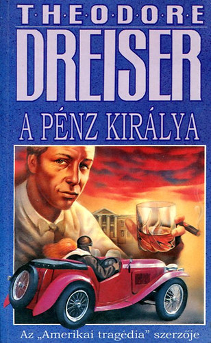 Theodore Dreiser - A p�nz kir�lya III.