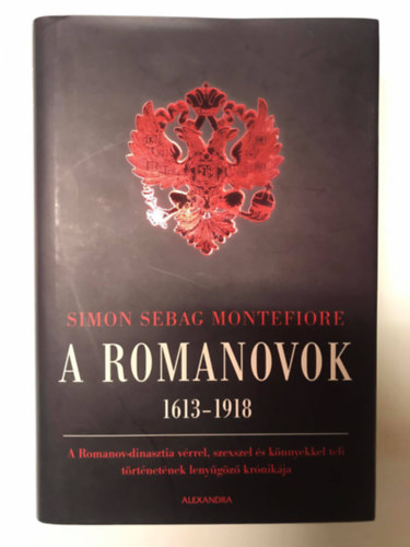 Simon Sebag Montefiore - A Romanovok 1613-1918