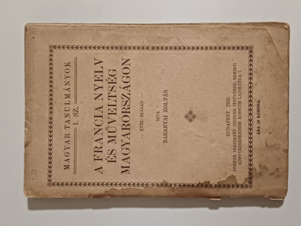 Baranyai Zolt�n - A francia nyelv �s m�velts�g Magyarorsz�gon XVIII. sz.