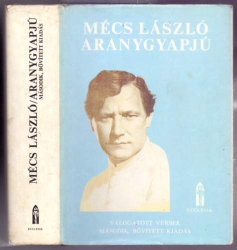 Mécs László - Aranygyapjú - Válogatott versek (Második, bővített kiadás - Rónay György tanulmányával)
