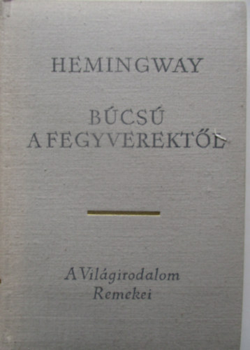 Ernest Hemingway - Bcs a fegyverektl